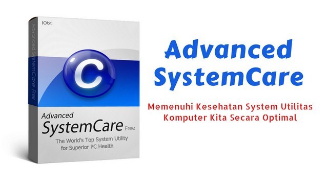 Advanced SystemCare Memenuhi Kesehatan System PC Secara Optimal Advanced SystemCare Memenuhi Kesehatan System PC Secara Optimal